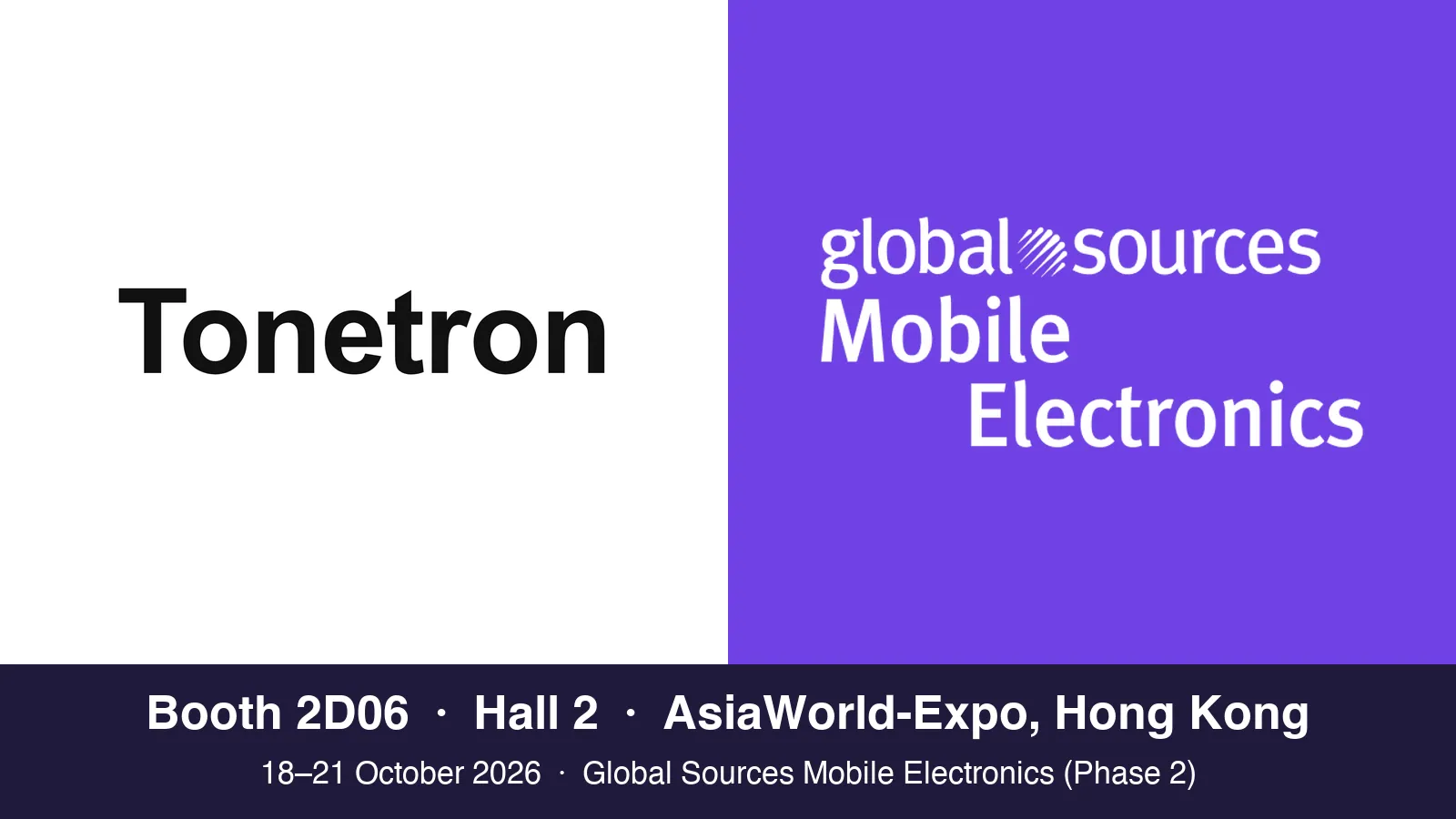 Meet Tonetron at Global Sources Mobile Electronics, Hong Kong: Booth 2D06, 18–21 October 2026